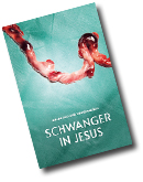 Schwanger in Jesus